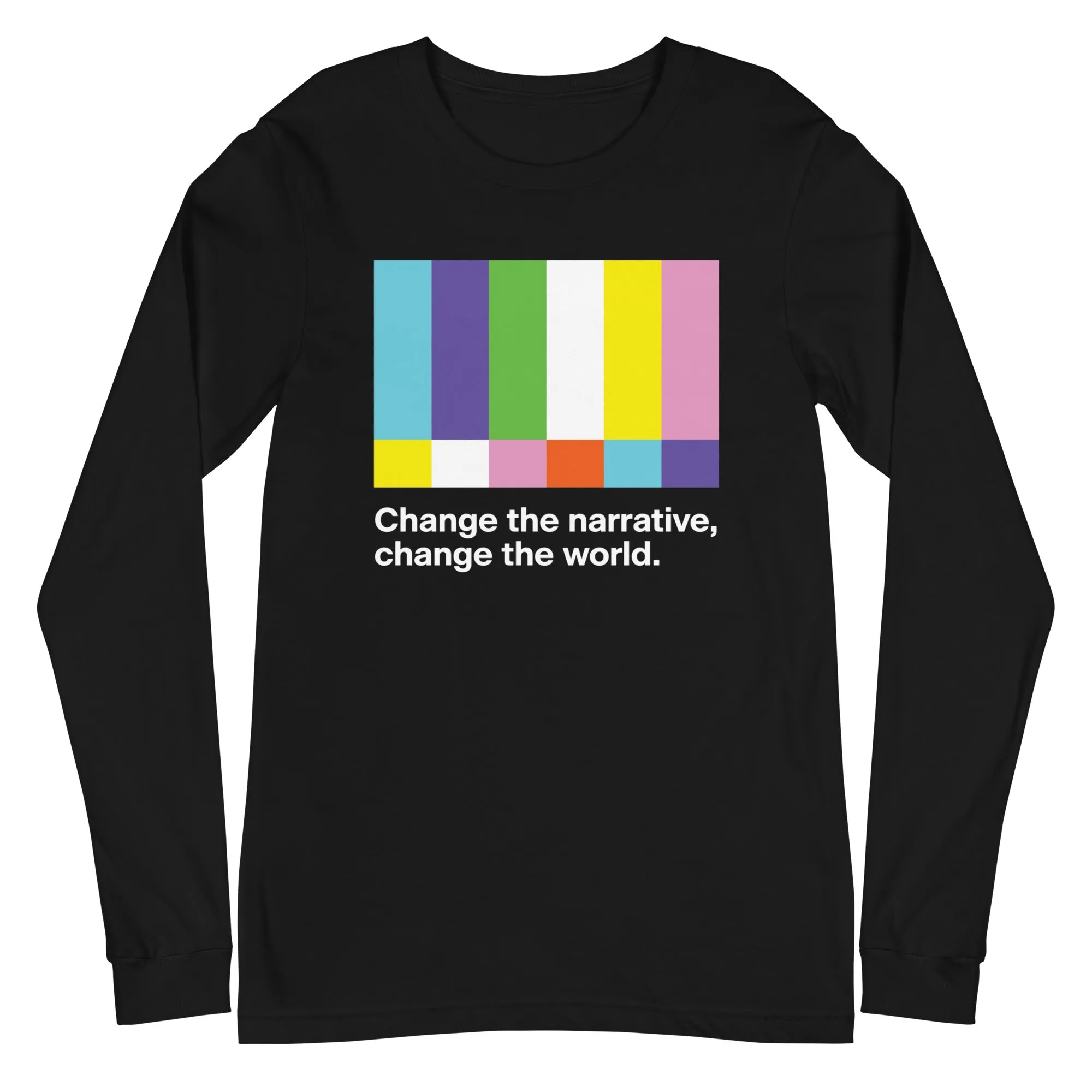 Change the Narrative Long Sleeve Tee